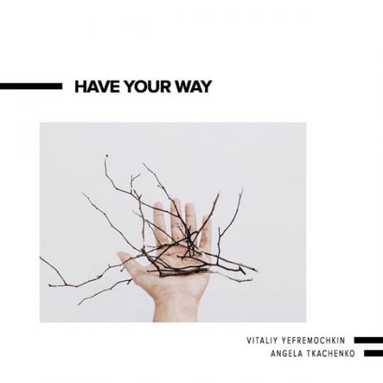Have Your Way - Single - Виталий Ефремочкин